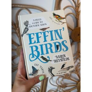 Effin Birds A Field Guide to Identification Aaron Reynolds Hardcover Humor Book